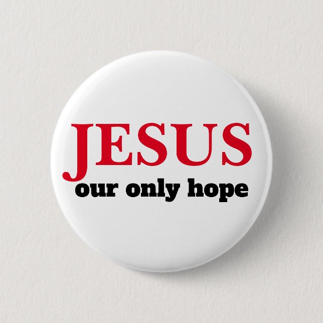 Jesus unser einziger Hoffnung Präsident Button (Vorderseite)