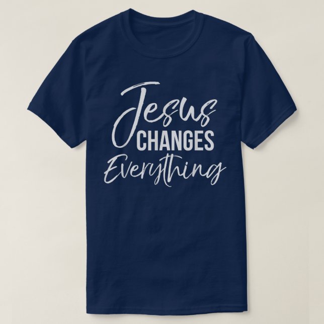 Jesus verändert alles Christliche Taufe & Salv T-Shirt (Design vorne)