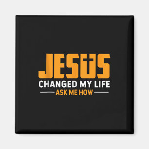 Jesus verändert mein Leben Fragte mir, wie Jesus C Magnet