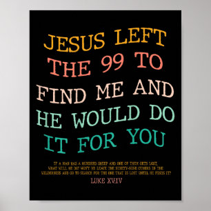 Jesus verließ die 99, um mich zu finden & Er würde Poster