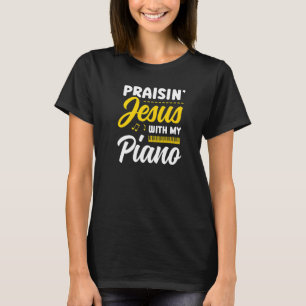 Jesus von Praisin mit meinem Piano-Spieler Christl T-Shirt