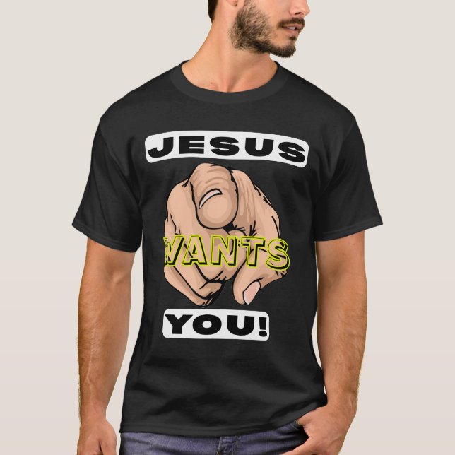 Jesus Wants You Christian Evangelism T-Shirt (Vorderseite)