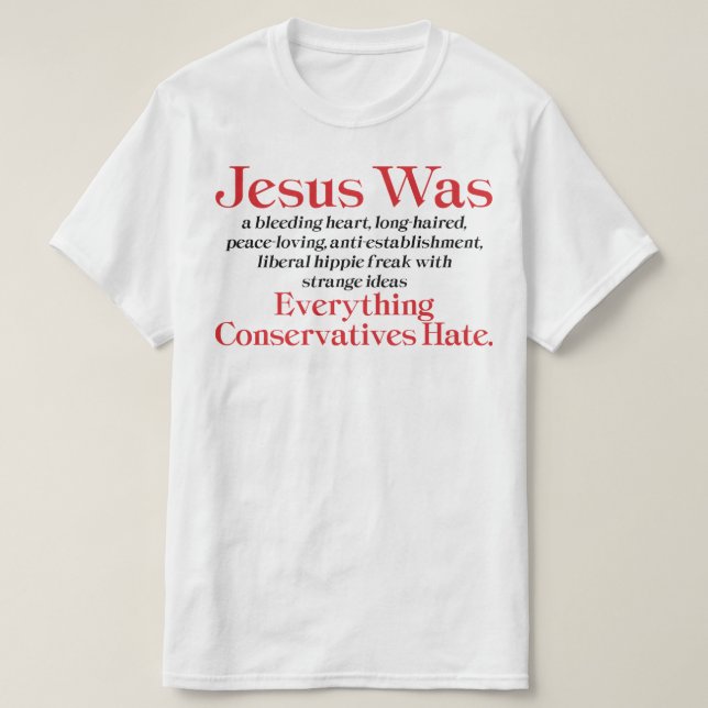 Jesus war ein blutendes Herz liberal - Anti-GOP T-Shirt (Design vorne)