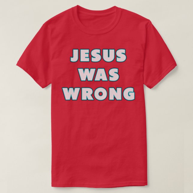 Jesus war ein falscher Nebel T-Shirt (Design vorne)