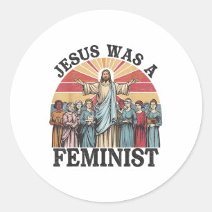 Jesus war ein Feminist Umarme Gleichheitsbotschaft Runder Aufkleber