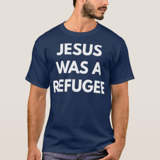 Jesus war ein Flüchtling 1 T-Shirt