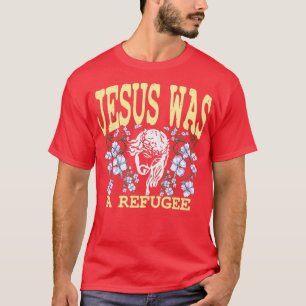Jesus war ein Flüchtling Die Religiösen links T-Shirt