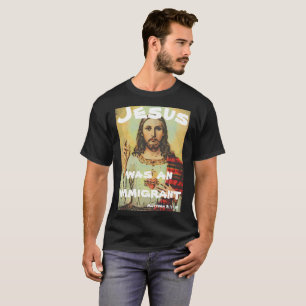 Jesus war ein Immigrant T-Shirt
