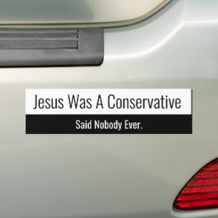 Jesus war ein Konservativer - hat niemand jemals g Autoaufkleber