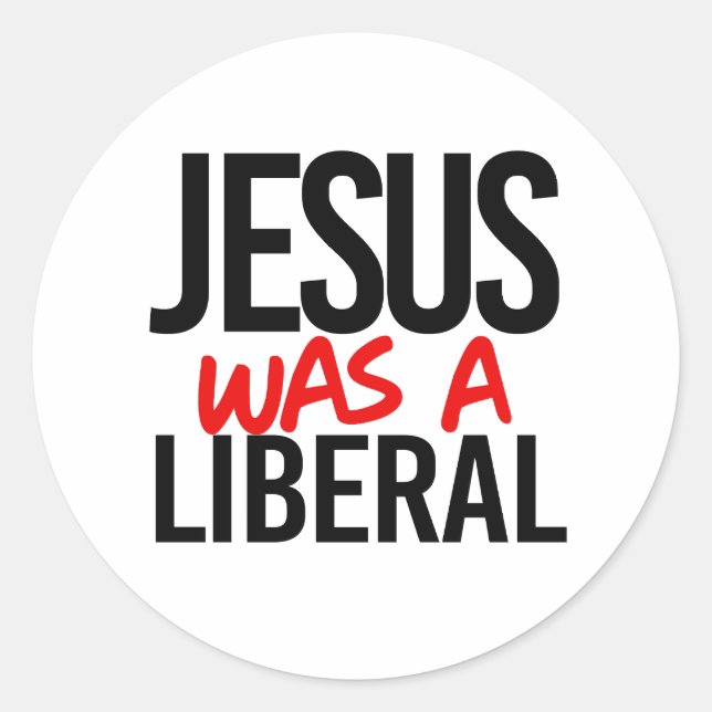 Jesus war ein Liberaler Runder Aufkleber (Vorderseite)
