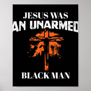 Jesus war ein unbewaffneter schwarzer Mann - relig Poster