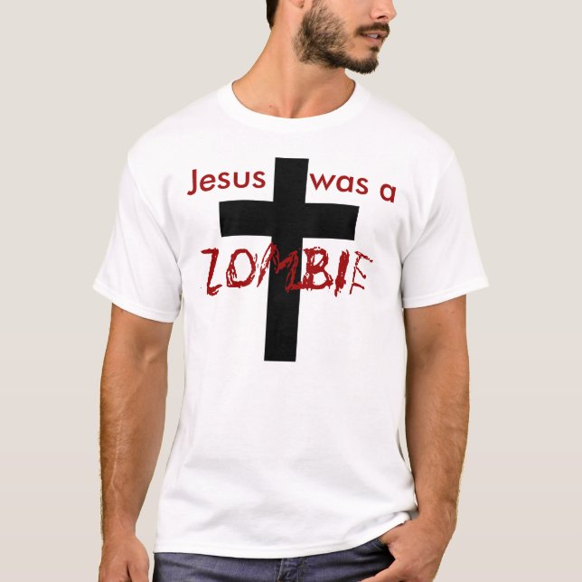 Jesus war ein Zombie T-Shirt (Vorderseite)