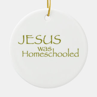 JESUS war Homeschooled Keramik Ornament