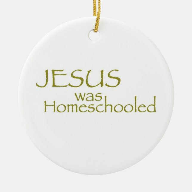 JESUS war Homeschooled Keramik Ornament (Vorne)