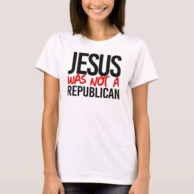 Jesus war kein Republikaner T-Shirt (Vorderseite)