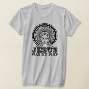 Jesus war mein Pimp T-Shirt