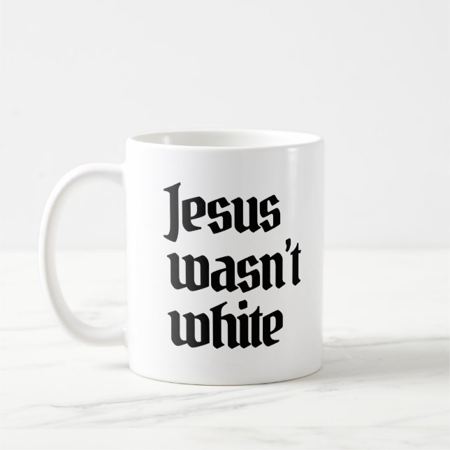 Jesus war nicht weiß kaffeetasse (Links)