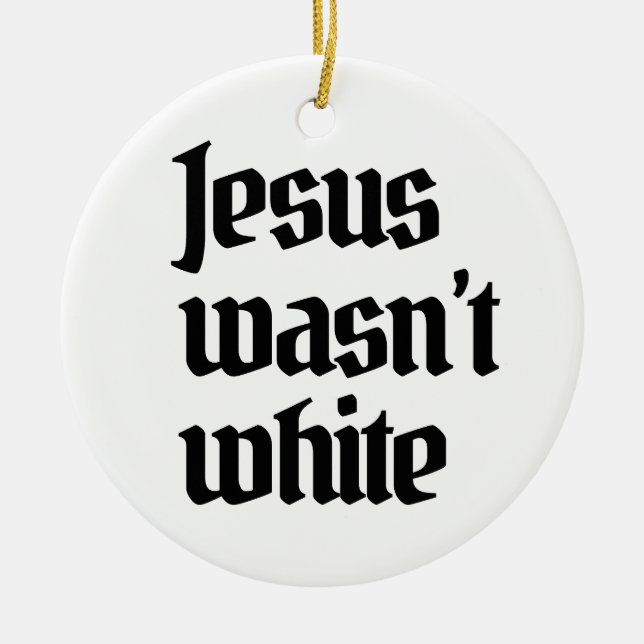 Jesus war nicht weiß keramik ornament (Vorne)