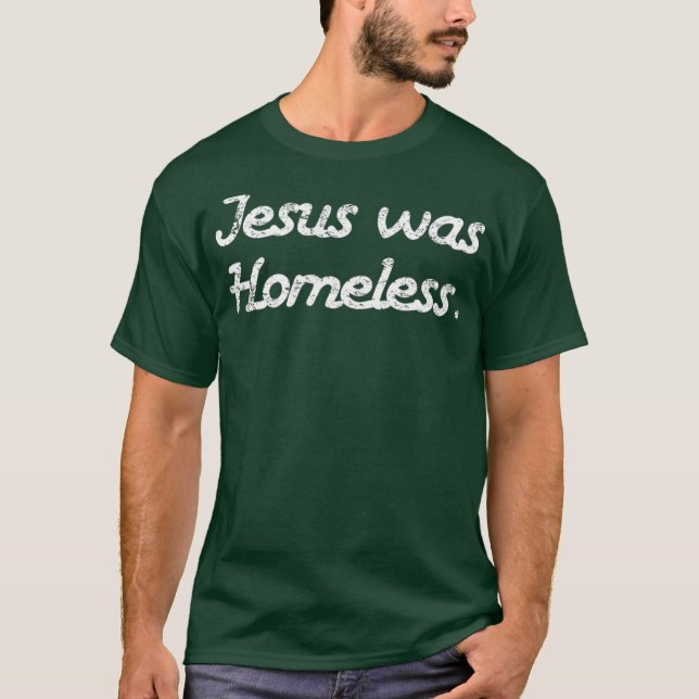 Jesus war obdachlos T-Shirt (Vorderseite)