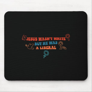 Jesus war weiß, aber er war ein liberales, lustige mousepad