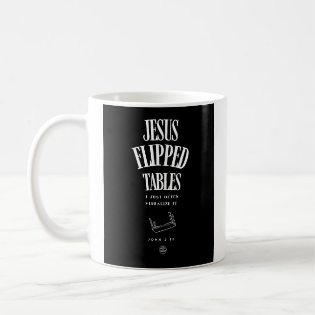 Jesus warf Tische um – ich visualisiere es nur oft Kaffeetasse (Links)