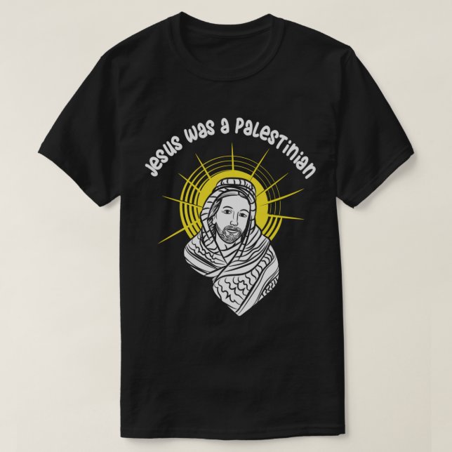 Jesus Was A Palestinian  T-Shirt (Design vorne)