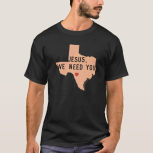 Jesus, wir brauchen Sie beten für Texas End Gun Ge T-Shirt