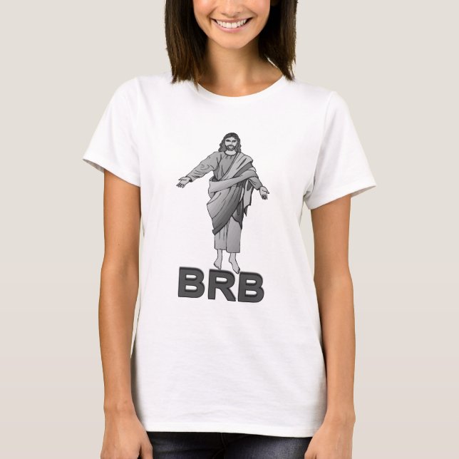 Jesus wird gleich zurück sein T-Shirt (Vorderseite)