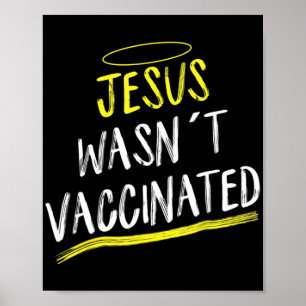Jesus wurde nicht geimpft Anti-Vax T-Shirt. Poster