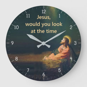 Jesus würde Sie sich die Zeit Funny ansehen Große Wanduhr