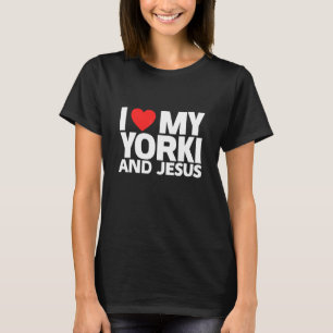 Jesus Yorkshire Terrier Yorki Dog Animal Best Fri T-Shirt