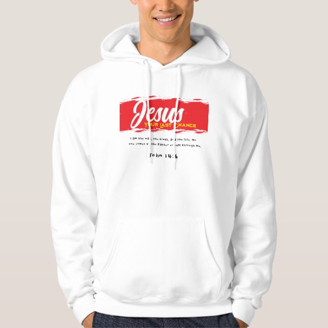 Jesus: Your Last Chance" Evangelistic T-Shirt Hoodie (Vorderseite)