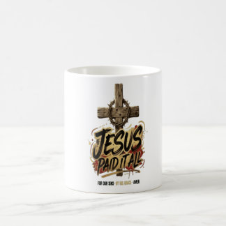 Jesus zahlte alles – Christlich Kaffeetasse