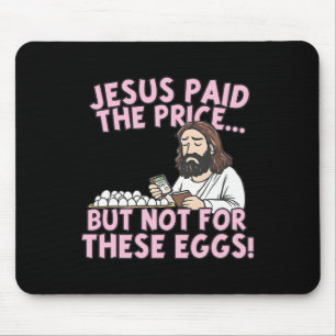 Jesus zahlte den Preis, aber nicht für diese Eier Mousepad