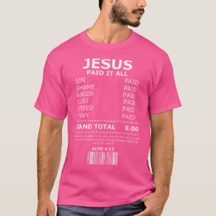 Jesus zahlte es alle Lord Christus Errettung Gra T-Shirt