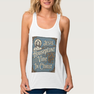 Jesus Zimmerpflanze Rebe In Christus Jesus Zimmerp Tank Top