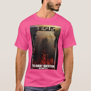 Jesus zu jeder Frage T-Shirt