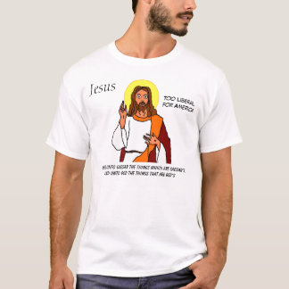 Jesus: Zu liberal für Amerika T-Shirt