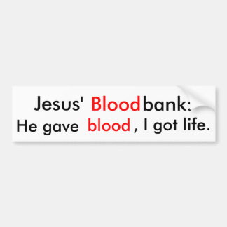 Jesuss Bloodbank: Er gab Blut, ich got das Leben Autoaufkleber