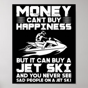 Jet-Ski-Fahren Geld kann nicht Glück kaufen, aber Poster