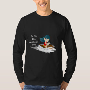 Jet Ski Hair und ich kümmern mich nicht um Jet Ski T-Shirt