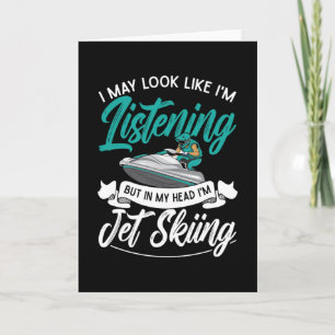 Jet Ski Ich sehe vielleicht so aus, als würde ich Karte