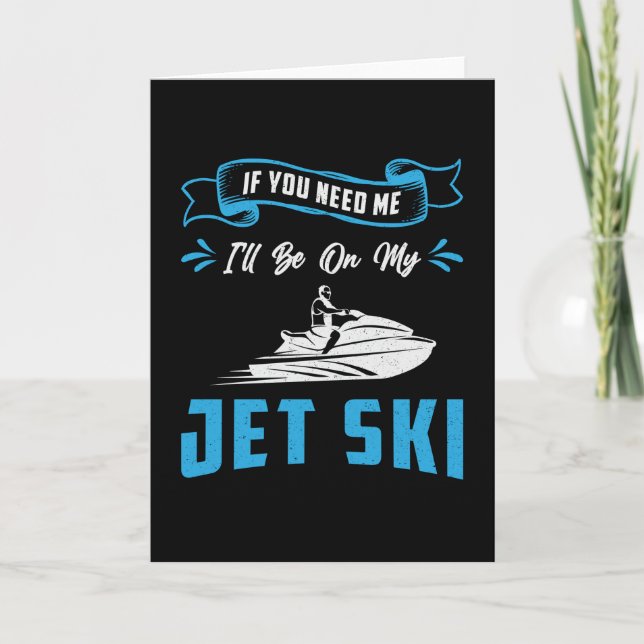 Jet Ski If You Need Me Jet Skiing Water Jetski Karte (Vorderseite)