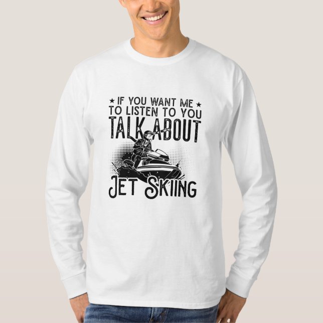 Jet Ski If You Want Me Water Jetski Jet Skiing T-Shirt (Vorderseite)