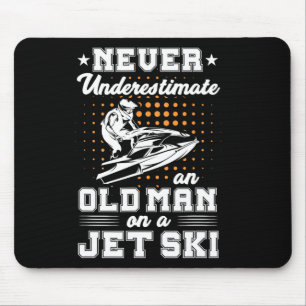Jet Ski unterschätzt nie einen alten Mann auf eine Mousepad