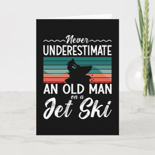 Jet Ski unterschätzt nie einen alten Mann Jet Ski Karte