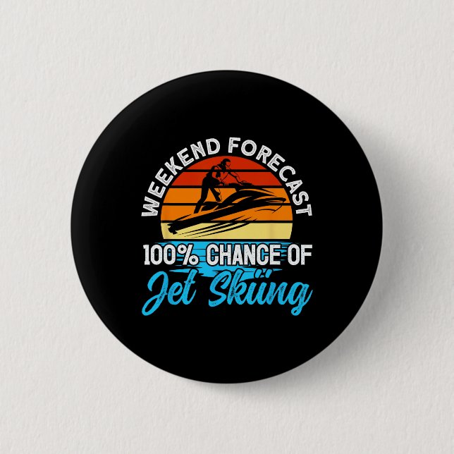 Jet Ski Weekend Prognose 100% Chance Jet Ski Button (Vorderseite)