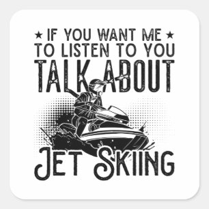 Jet Ski Wenn Du Mich Willst Wasser Jetski Jet Ski Quadratischer Aufkleber