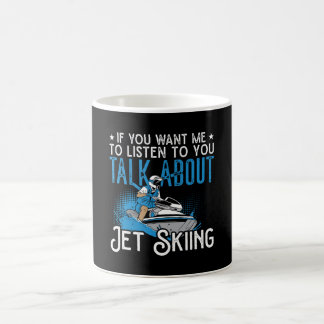Jet Ski, wenn du mir Will Jet Skiing Water Jetski Kaffeetasse