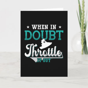 Jet Ski, wenn im Zweifel, es aus Jet Ski zu schmei Karte